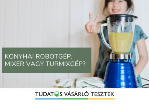 Többfunkciós konyhai robotgép, mixer vagy turmixgép?